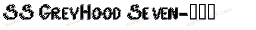 SS GreyHood Seven字体转换